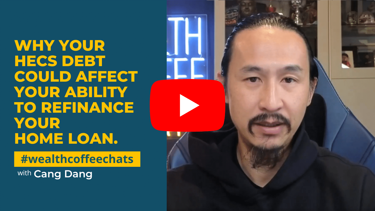 Wealth Coffee Chats-Why Your Hecs Debt Could Affect Your Ability to Refinance Your Home Loan. Wealth Coffee Chats podcast thumbnail image