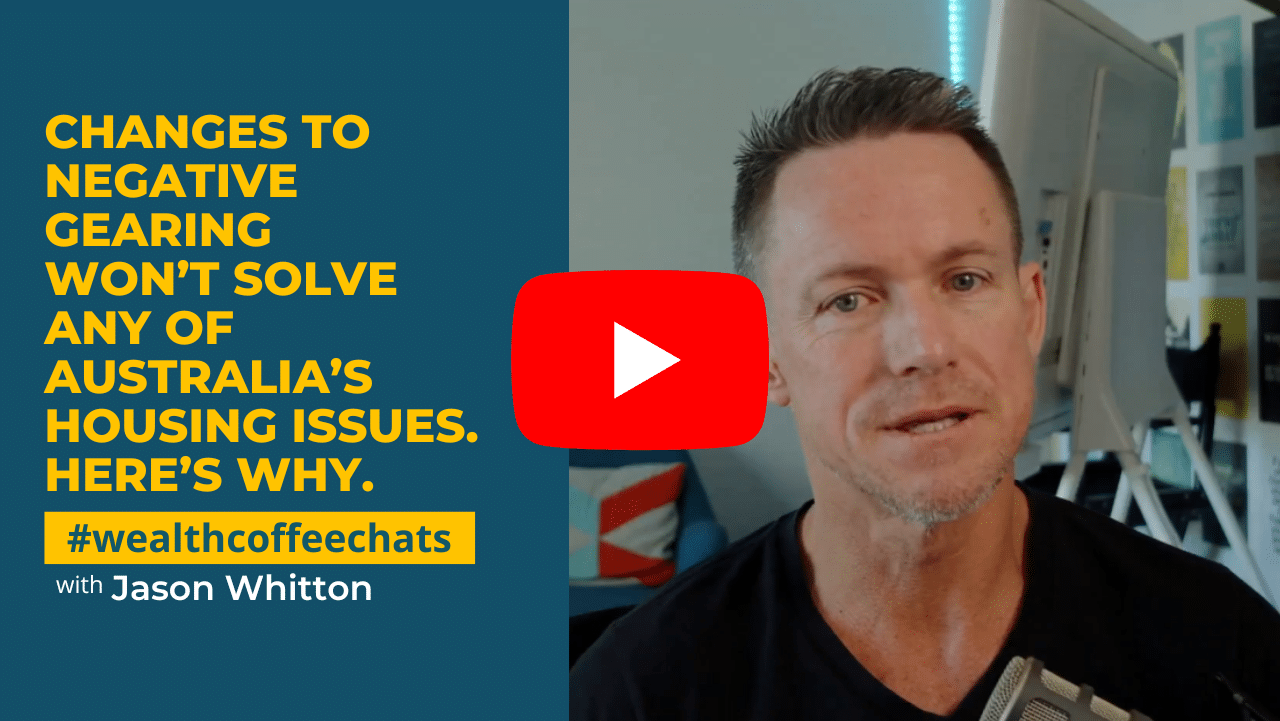 Wealth Coffee Chats-Changes to Negative Gearing Won’t Solve Any of Australia’s Housing Issues. Here’s Why. Wealth Coffee Chats podcast thumbnail image
