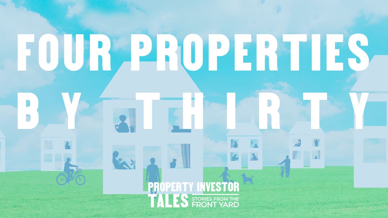 4 Properties Before 30