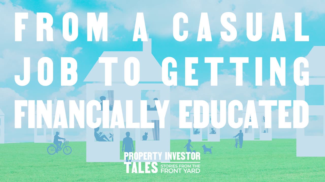 From a Casual Job to Getting Financially Educated