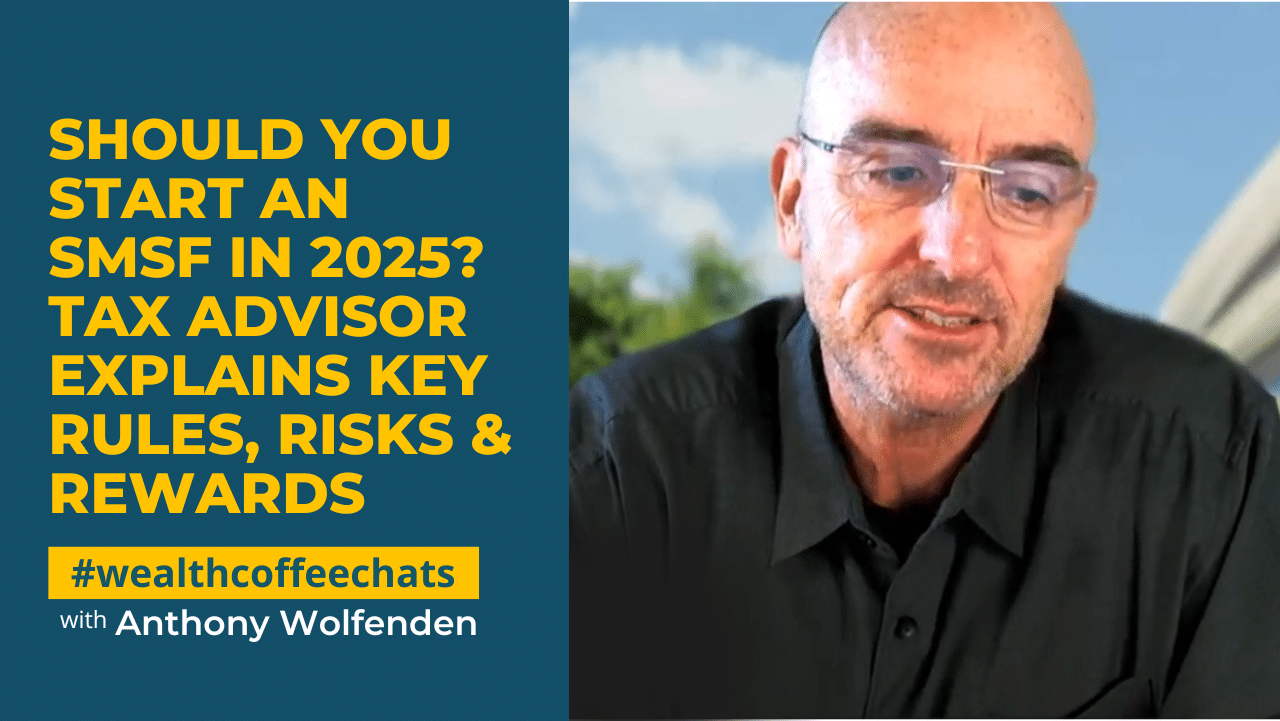 Should You Start an SMSF in 2025? Tax Advisor Explains Key Rules, Risks & Rewards